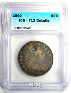 1802 Draped Bust Half Dollar 50C Coin Certified ICG F12 Details (Holed) Rare